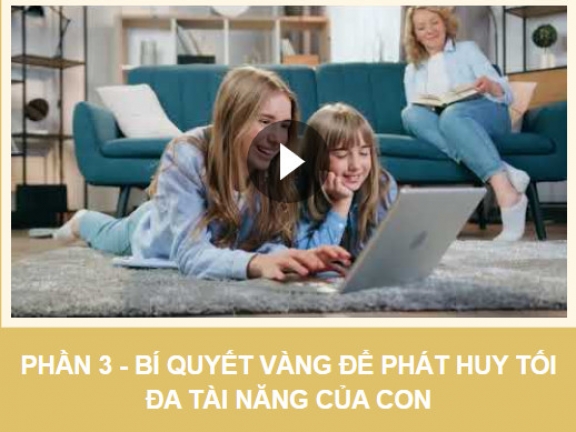 ✅ 05.97 Bí quyết vàng để phát huy tốt tài năng của con - Phần 3